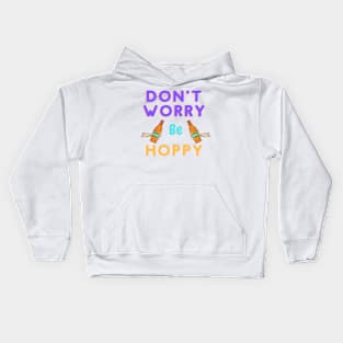 Don't Worry By Hoppy Kids Hoodie